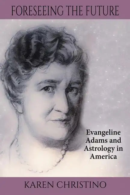 Foreseeing the Future: Evangeline Adams and Astrology in America - Paperback