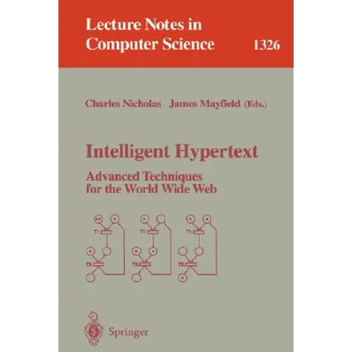 Intelligent Hypertext: Advanced Techniques for the World Wide Web - Paperback