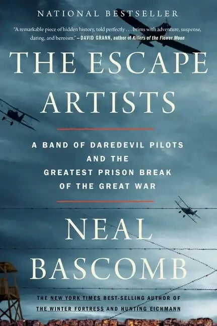 The Escape Artists: A Band of Daredevil Pilots and the Greatest Prison Break of the Great War - Paperback