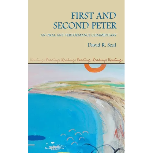 First and Second Peter: An Oral and Performance Commentary - Hardcover
