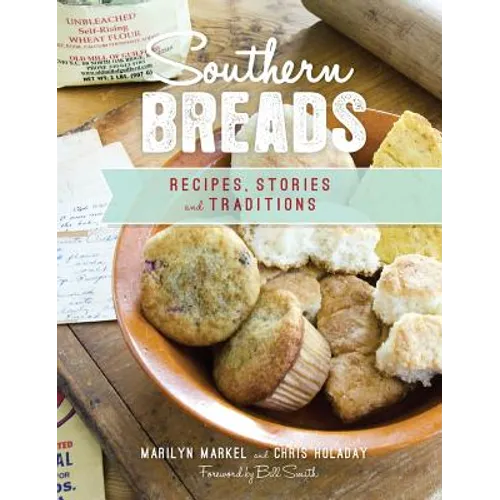 Southern Breads: Recipes, Stories and Traditions - Hardcover