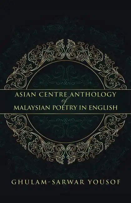 Asian Centre Anthology of Malaysian Poetry in English - Paperback