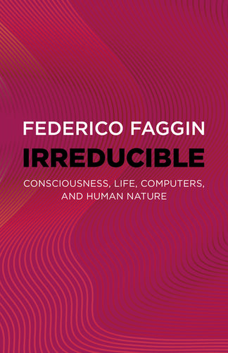 Irreducible: Consciousness, Life, Computers, and Human Nature - Paperback