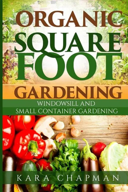 Organic Square Foot Gardening - Paperback