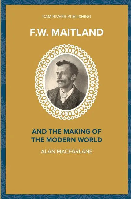 F.W. Maitland and the Making of the Modern World - Paperback