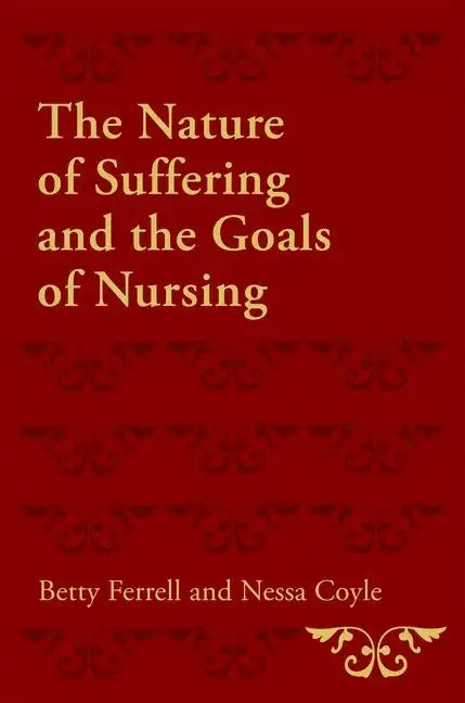 The Nature of Suffering and the Goals of Nursing - Paperback
