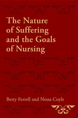 The Nature of Suffering and the Goals of Nursing - Paperback