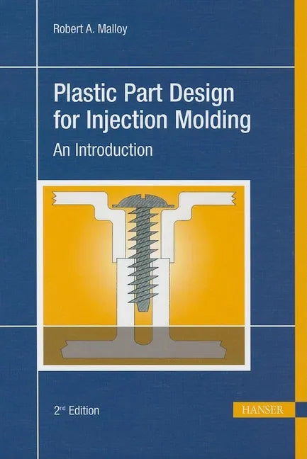 Plastic Part Design for Injection Molding 2e: An Introduction - Hardcover