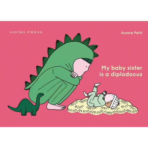 My Baby Sister Is a Diplodocus - Hardcover