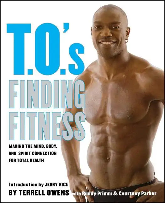 T.O.'s Finding Fitness: Making the Mind, Body, and Spirit Connection for Total Health - Paperback