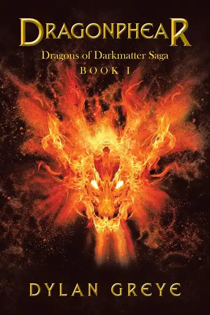 Dragonphear: Dragons of Darkmatter Saga - Paperback