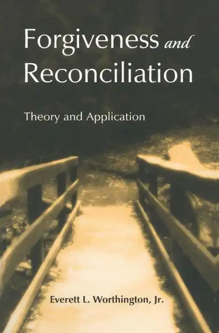 Forgiveness and Reconciliation: Theory and Application - Paperback