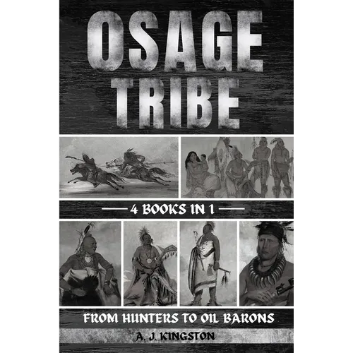 Osage Tribe: From Hunters To Oil Barons - Paperback