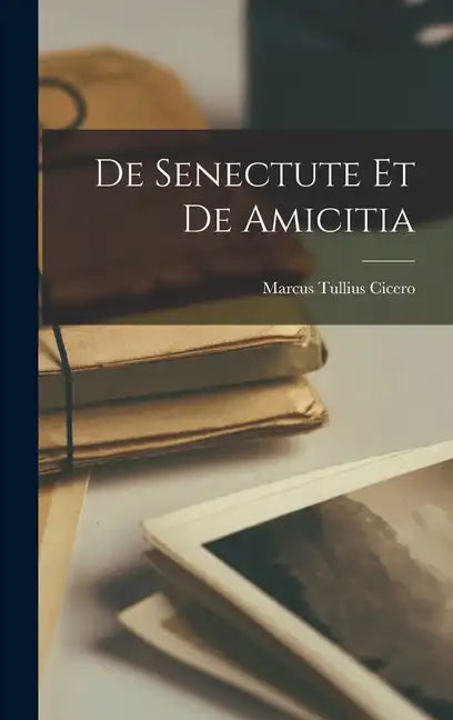 De Senectute et de Amicitia - Hardcover