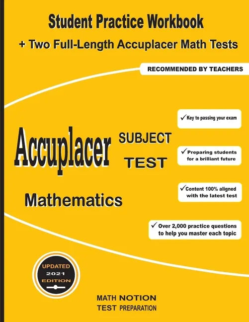Accuplacer Subject Test Mathematics: Student Practice Workbook + Two Full-Length Accuplacer Math Tests - Paperback