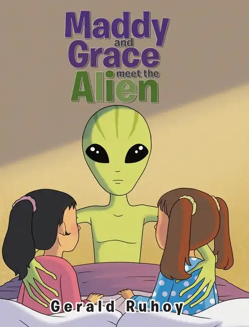 Maddy and Grace Meet the Alien - Hardcover