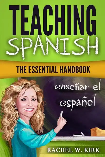 Teaching Spanish: The Essential Handbook - Paperback
