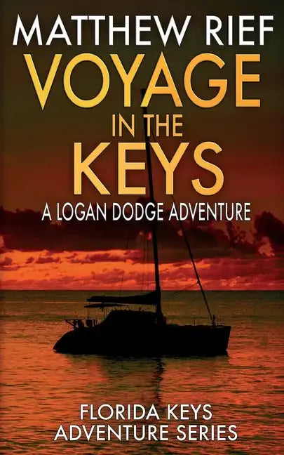 Voyage in the Keys: A Logan Dodge Adventure (Florida Keys Adventure Series Book 15) - Paperback