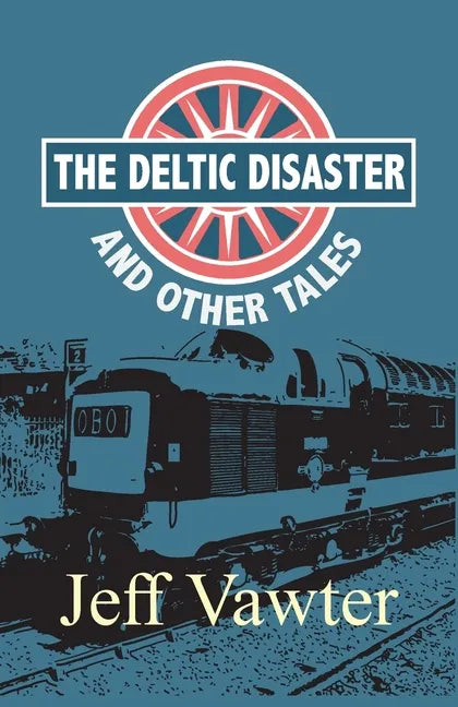 The Deltic Disaster: And Other Tales - Paperback