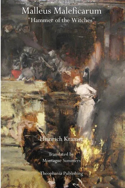Malleus Maleficarum: Hammer of the Witches - Paperback