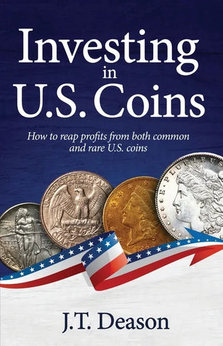 Investing in U.S. Coins: How to reap profits from both common and rare U.S. coins - Paperback