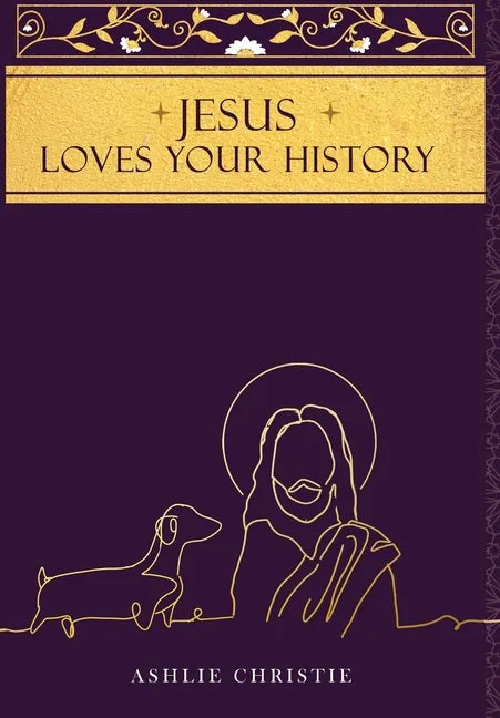 Jesus Loves Your History - Hardcover