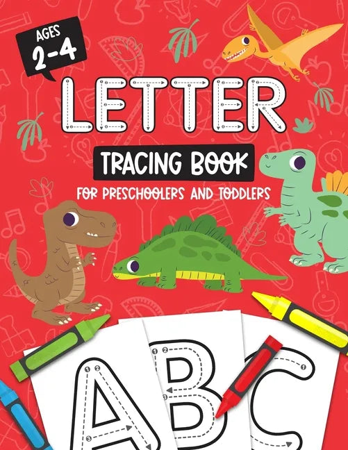 Letter Tracing Book for Preschoolers and Toddlers: Homeschool, Preschool Skills for Age 2-4 Year Olds (Big ABC Books) Trace Letters and Numbers Workbo - Paperback