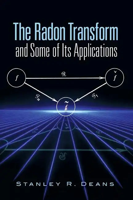 The Radon Transform and Some of Its Applications - Paperback