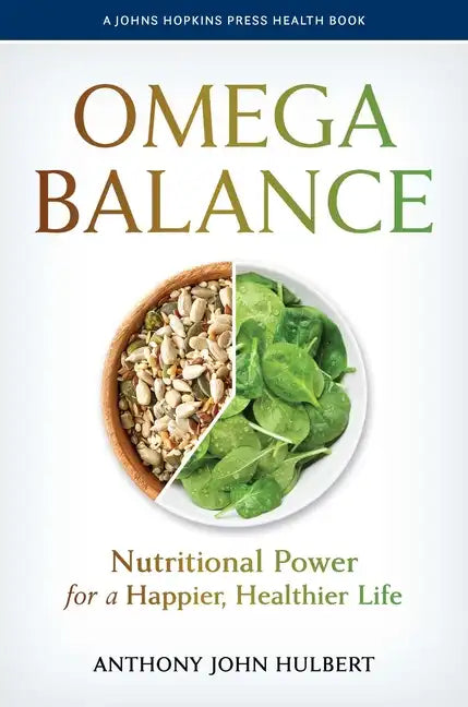 Omega Balance: Nutritional Power for a Happier, Healthier Life - Hardcover