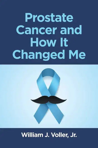 Prostate Cancer and How It Changed Me - Paperback