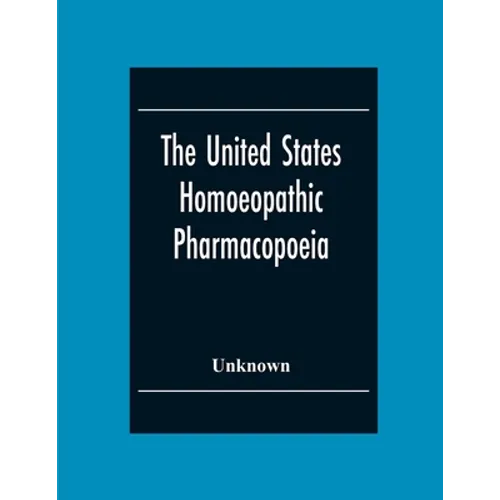 The United States Homoeopathic Pharmacopoeia - Paperback
