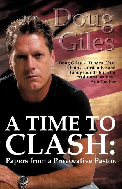 A Time to Clash: Papers from a Provocative Pastor - Paperback