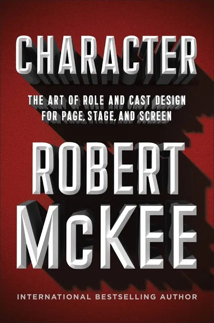 Character: The Art of Role and Cast Design for Page, Stage, and Screen - Hardcover