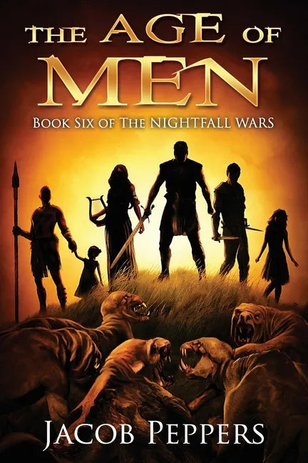 The Age of Men: Book Six of The Nightfall Wars - Paperback