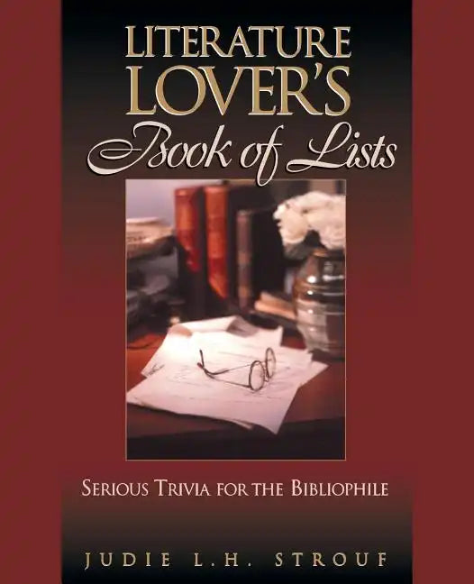 The Literature Lover's Book of Lists: Serious Trivia for the Bibliophile - Paperback