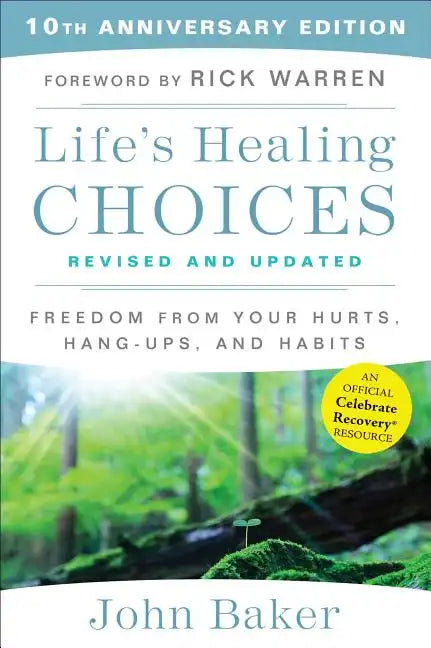 Life's Healing Choices Revised and Updated: Freedom from Your Hurts, Hang-Ups, and Habits - Paperback