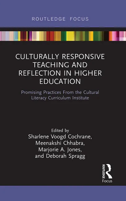 Culturally Responsive Teaching and Reflection in Higher Education: Promising Practices From the Cultural Literacy Curriculum Institute - Paperback