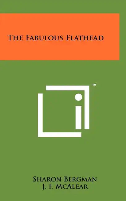 The Fabulous Flathead - Hardcover