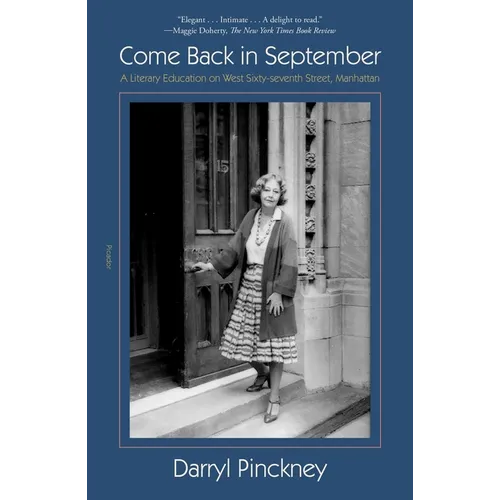 Come Back in September: A Literary Education on West Sixty-Seventh Street, Manhattan - Paperback