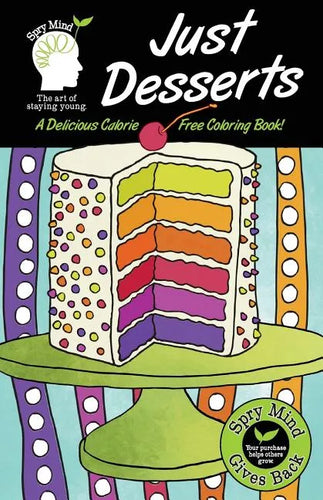 Just Desserts-A Delicious Calorie Free Adult Coloring Book: An Easy Coloring Book For Adults Of All Ages - Paperback