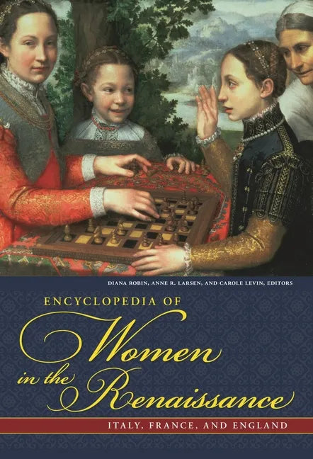 Encyclopedia of Women in the Renaissance: Italy, France, and England - Hardcover