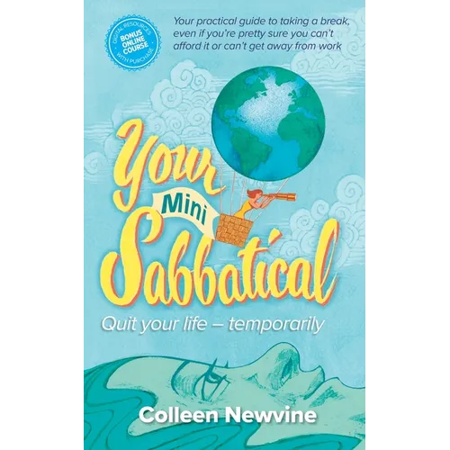 Your Mini Sabbatical: Quit Your Life Temporarily - Paperback