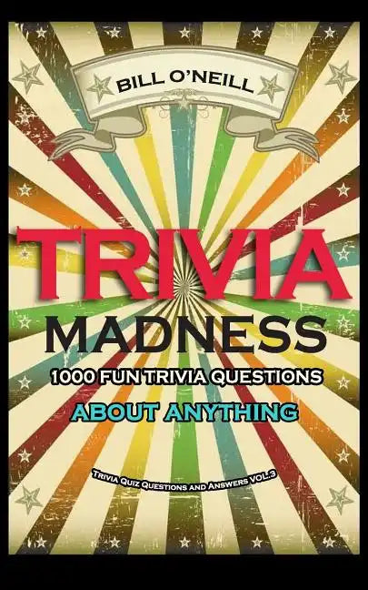 Trivia Madness 3: 1000 Fun Trivia Questions About Anything - Paperback