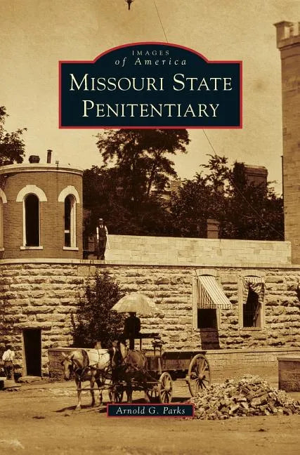 Missouri State Penitentiary - Hardcover
