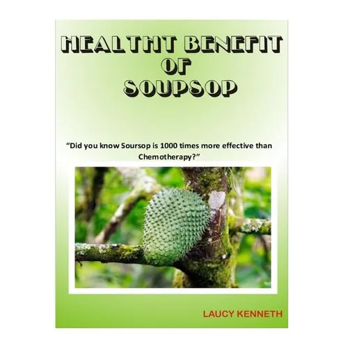 Health Benefit of Soursop: 