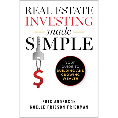 Real Estate Investing Made Simple: Your Guide to Building and Growing Wealth - Paperback