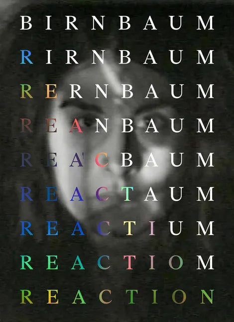 Dara Birnbaum: Reaction - Hardcover