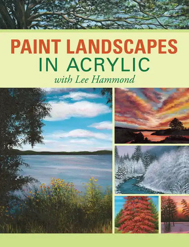 Paint Landscapes in Acrylic with Lee Hammond - Paperback