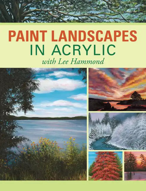 Paint Landscapes in Acrylic with Lee Hammond - Paperback