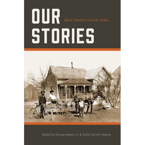 Our Stories: Black Families in Early Dallas Volume 7 - Paperback